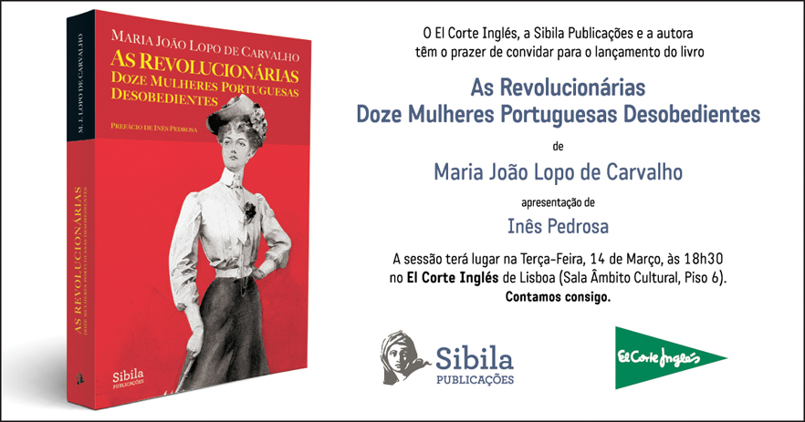 Convite de lançamento de "As Revolucionárias", de Maria João Lopo de Carvalho