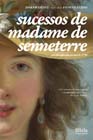 Sucessos de Madame de Senneterre